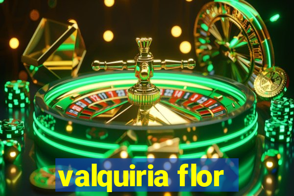 valquiria flor